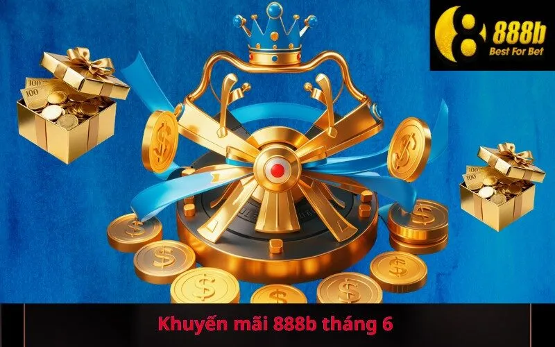 Khuyến mãi 888b tháng 6 Săn thưởng nghìn tỷ cực dễ